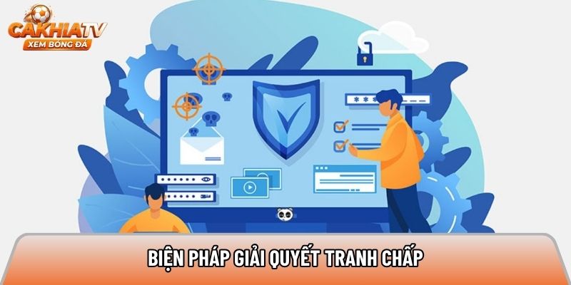 Biện pháp giải quyết tranh chấp